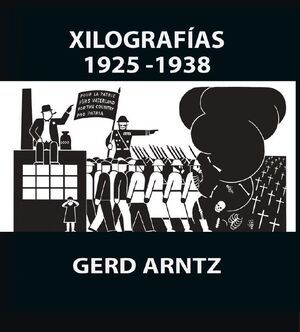 GERD ARNTZ. XILOGRAFÍAS 1925-1938