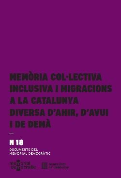 MEMÒRIA COL.LECTIVA INCLUSIVA I MIGRACIONS A LA CATALUNYA DIVERSA D'AHIR, D'AVUI