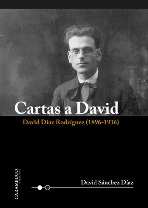 CARTAS A DAVID. DAVID DÍAZ RODRÍGUEZ (1896-1936)