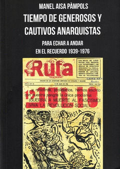 TIEMPO DE GENEROSOS Y CAUTIVOS ANARQUISTAS