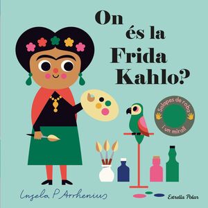 ON ÉS LA FRIDA KAHLO?