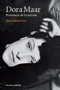 DORA MAAR. PRISIONERA DE LA MIRADA.