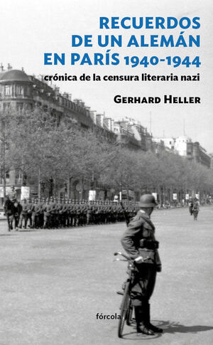 RECUERDOS DE UN ALEMÁN EN PARÍS, 1940-1944 : CRÓNICA DE LA CENSURA LITERARIA NAZI