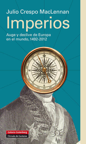 IMPERIOS : AUGE Y DECLIVE DE EUROPA, 1492-2012