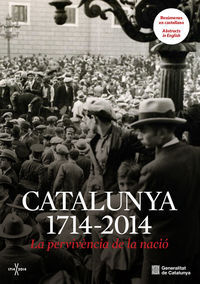 CATALUNYA 1714-2014. LA PERVIVÈNCIA DE LA NACIÓ