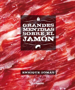 GRANDES MENTIRAS SOBRE EL JAMÓN