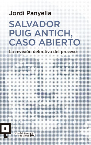 SALVADOR PUIG ANTICH, CASO ABIERTO