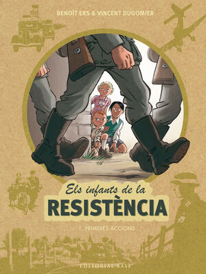ELS INFANTS DE LA RESISTÈNCIA 1. PRIMERES ACCIONS