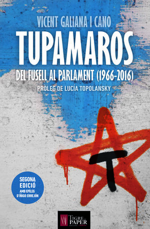 TUPAMAROS, DEL FUSELL AL PARLAMENT (1966-2016)