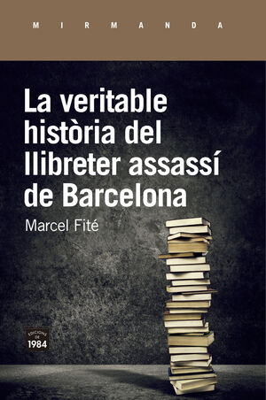 VERITABLE HISTÒRIA DEL LLIBRETER ASSASSÍ DE BARCELONA, LA