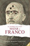 EL HOMBRE QUE PUDO MATAR A FRANCO