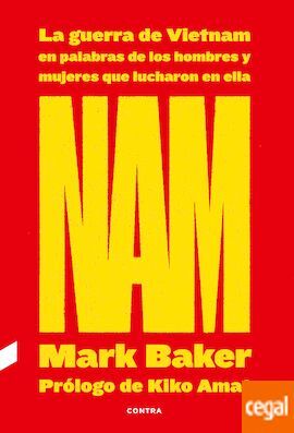 NAM: LA GUERRA DE VIETNAM EN PALABRAS DE LOS HOMBRES Y MUJERES QUE LUCHARON EN E