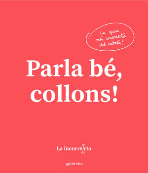 PARLA BÉ, COLLONS