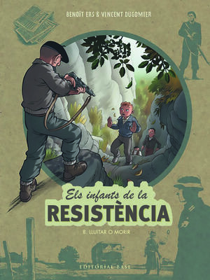 ELS INFANTS DE LA RESISTÈNCIA 8. LLUITAR O MORIR