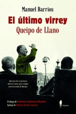 EL ÚLTIMO VIRREY: QUEIPO DE LLANO