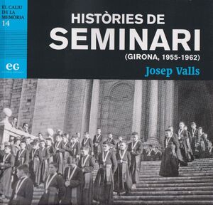 HISTÒRIES DE SEMINARI (GIRONA, 1956-1962)