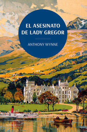 EL ASESINATO DE LADY GREGOR. LOS CLÁSICOS DE LA NOVELA NEGRA DE LA BRITISH LIBRA