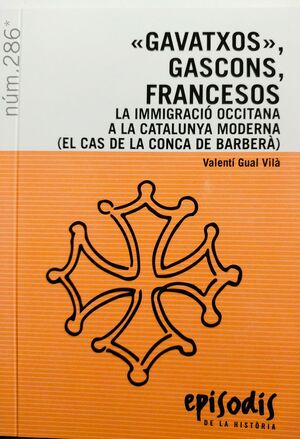 «GAVATXOS», GASCONS , FRANCESOS. LA IMMIGRACIÓ OCCITANA A LA CATALUNYA MODERNA