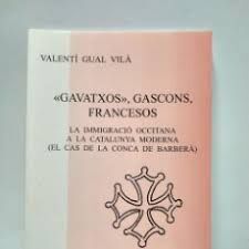 «GAVATXOS», GASCONS , FRANCESOS. LA IMMIGRACIÓ OCCITANA A LA CATALUNYA MODERNA