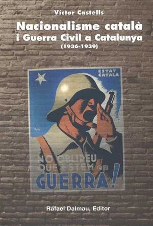 NACIONALISME CATALÀ I GUERRA CIVIL A CATALUNYA (1936-1939)