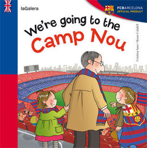 WE'RE GOING TO CAMP NOU