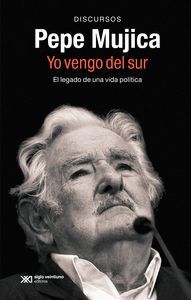 PEPE MUJICA, YO VENGO DEL SUR