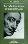 LA VIDA DESAFORADA DE SALVADOR DALÍ