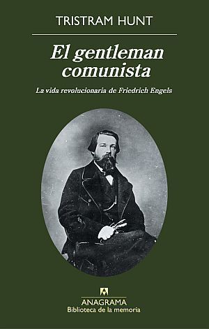 EL GENTLEMAN COMUNISTA : LA VIDA REVOLUCIONARIA DE FRIEDRICH ENGELS