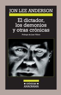 EL DICTADOR, LOS DEMONIOS Y OTRAS CRÓNICAS