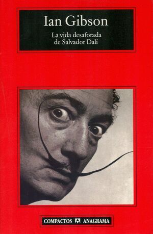 LA VIDA DESAFORADA DE SALVADOR DALÍ