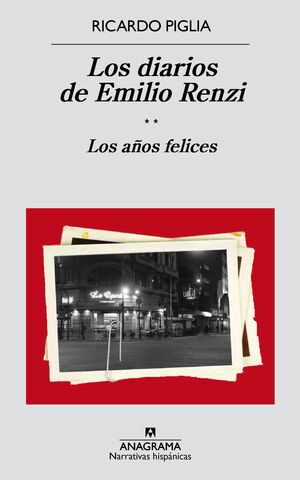 LOS DIARIOS DE EMILIO RENZI. LOS AÑOS FELICES