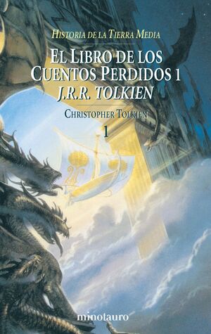 EL LIBRO DE LOS CUENTOS PERDIDOS, 1. HISTORIA DE LA TIERRA MEDIA, I