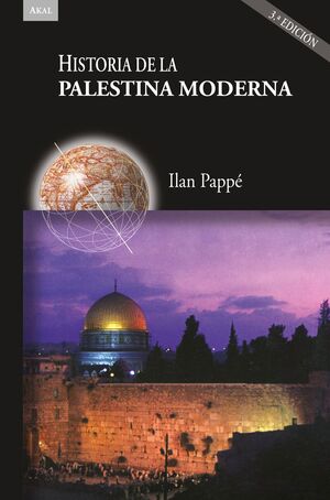 HISTORIA DE LA PALESTINA MODERNA (3ª ED.)