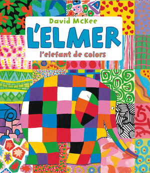 L'ELMER, L'ELEFANT DE COLORS (L'ELMER. ÀLBUM IL.LUSTRAT)