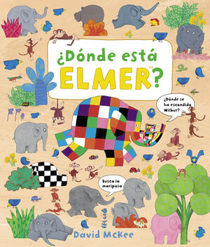 ¿DÓNDE ESTÁ ELMER? (ELMER. ÁLBUM ILUSTRADO)