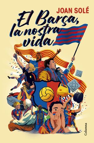EL BARÇA, LA NOSTRA VIDA