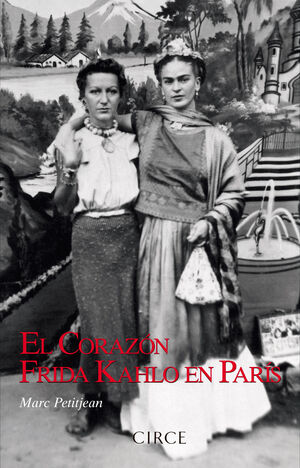 EL CORAZÓN. FRIDA KAHLO EN PARÍS