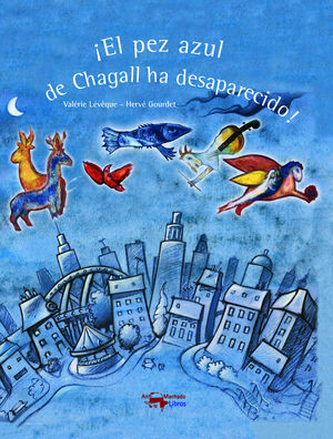 ¡EL PEZ AZUL DE CHAGALL HA DESAPARECIDO!