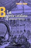 LA BURGESIA CATALANA. UNA APROXIMACIÓ HISTÒRICA