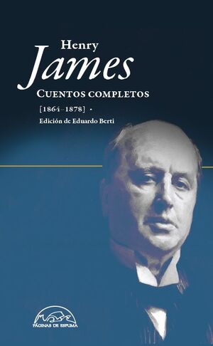 CUENTOS COMPLETOS HENRY JAMES (1864-1878)-VOL.I