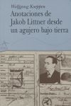 ANOTACIONES DE JACOB LITTNER DESDE UN AGUJERO BAJO TIERRA