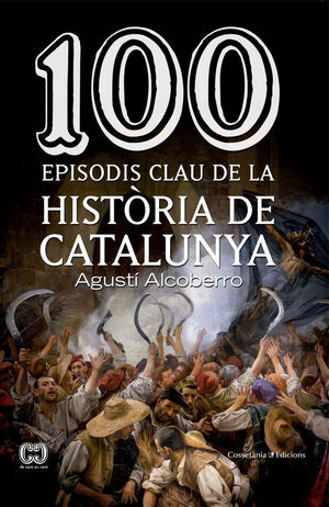 100 EPISODIS CLAU DE LA HISTÒRIA DE CATALUNYA