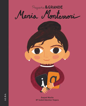 PEQUEÑA Y GRANDE MARIA MONTESSORI