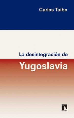 LA DESINTEGRACIÓN DE YUGOSLAVIA