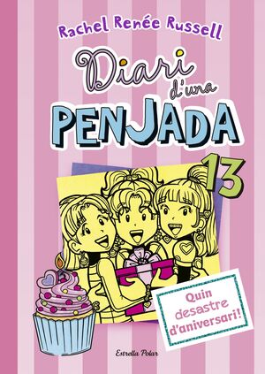 DIARI D'UNA PENJADA 13. QUIN DESASTRE D'ANIVERSARI!