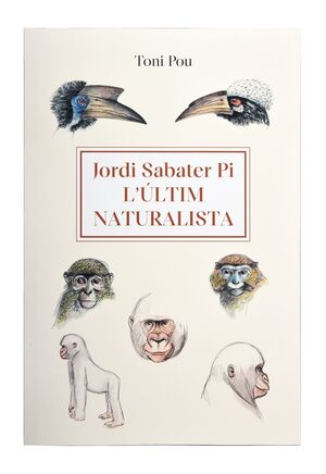 L'ÚLTIM NATURALISTA: JORDI SABATER PI