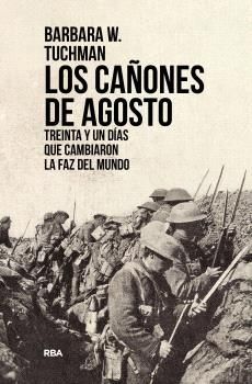LOS CAÑONES DE AGOSTO, BARBARA TUCHMAN
