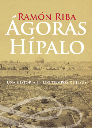 AGORAS HIPALO. UNA HISTORIA DE LOS TIEMPOS DE JESÚS