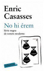 NO HI ÉREM. SÈRIE NEGRA DE SONETS MODERNS