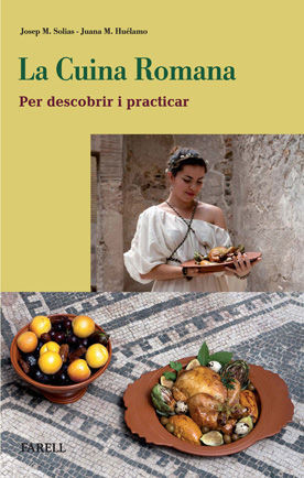 LA CUINA ROMANA. PER DESCOBRIR I PRACTICAR